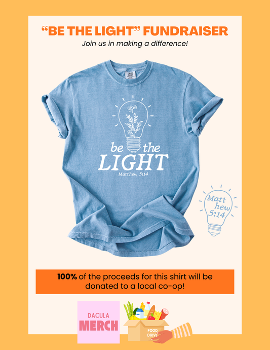 "Be the Light" Fundraiser Tee